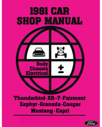 1981 Ford Mustang, Thunderbird, Fairmont, Cougar, Capri Chassis, Body, & Electrical Shop Manual