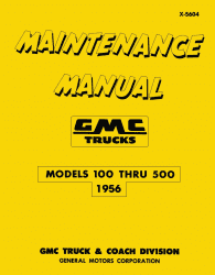 1956 GMC Truck Maintenance Manual 100 - 500 Models