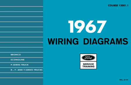 1967 Ford F-Series Truck, Bronco, Econoline, P-, B-,& T-Series Wiring Diagrams Manual