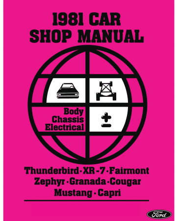 1981 Ford Mustang, Thunderbird, Fairmont, Cougar, Capri Chassis, Body, & Electrical Shop Manual