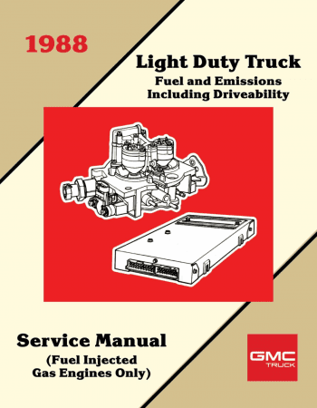 1988 GMC Truck Fuel, Emissions, Driveability Service Manual (Fuel Injected Gas Engines Only)1988 GMC Truck Fuel, Emissions, Driv