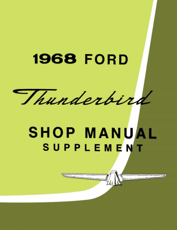 1968 Ford Thunderbird Shop Manual Supplement to 1967 Thunderbird Shop Manual