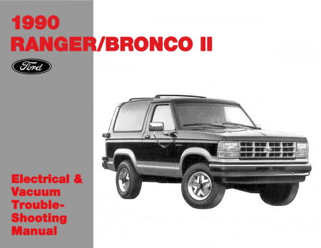 1990 Ford Ranger / Bronco II Electrical and Vacuum Troubleshooting Manual