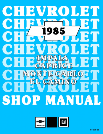 1985 Chevrolet Monte Carlo, El Camino, Impala, Caprice Shop Manual