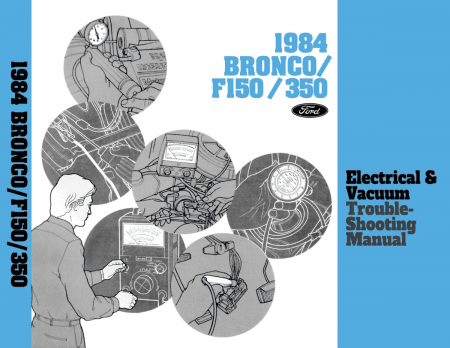 1984 Ford Bronco, F150-350 Electrical & Vacuum Troubleshooting Manual