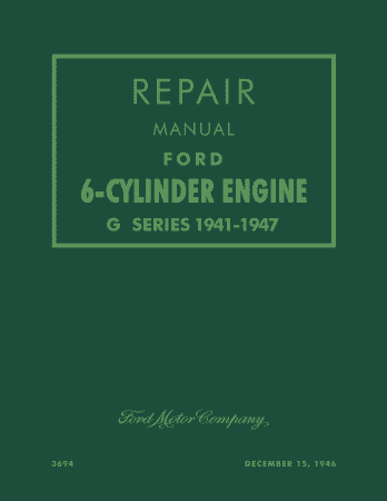 1941 - 1947 Ford G Series 6-Cylinder Engine Repair Manual