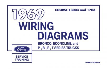 1969 Ford F-Series Truck, Bronco, Econoline, P-, B-,& T-Series Wiring Diagrams Manual