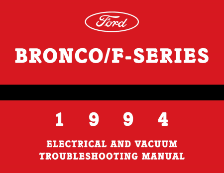 1994 Bronco / F-Series Electrical and Vacuum Troubleshooting Manual