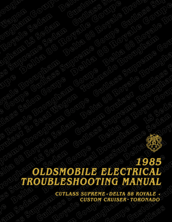 1985 Oldsmobile Electrical Troubleshooting Manual - Cutlass Supreme, Delta 88, Toronado