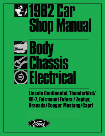 1982 Ford Mustang, Thunderbird, Continental, Cougar Chassis, Body & Electrical Shop Manual