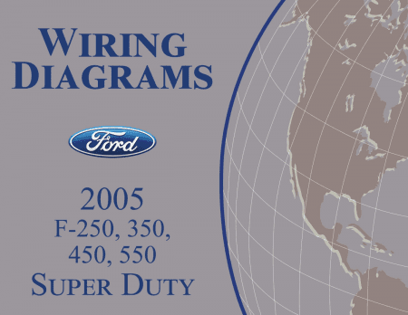 2005 Ford Super Duty F-250, F-350, F-450, F-550 Wiring Diagrams