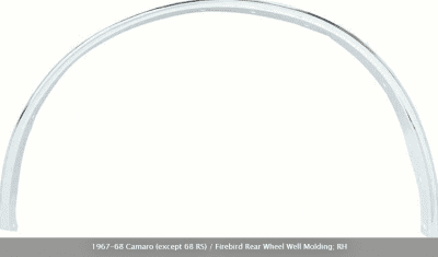 REAR WHEEL WELL MOLDING; RH. 1967-68 CAMARO (EXCEPT 68 RS) / FIREBIRD