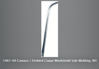 COUPE WINDSHIELD SIDE MOLDING; RH. 1967-69 CAMARO / FIREBIRD