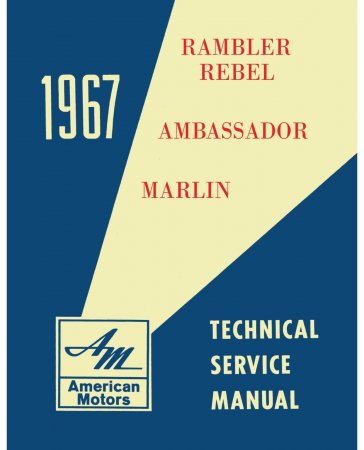 1967 AMC Rambler, Ambassador, Marlin Service Manual