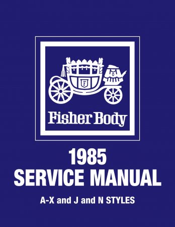 1985 Fisher Body A-X-J-N Service Manual